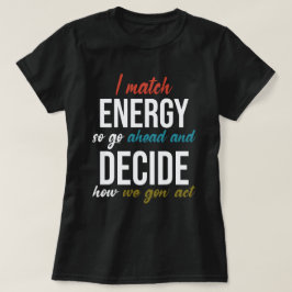 私はエネルギーを合わせるのでTeeに進おもしろいむ Tシャツ