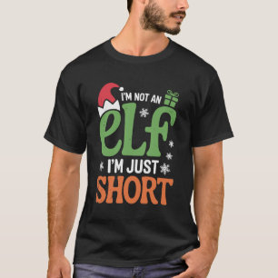 私はエルフじゃない、ただ背が低いだけ クリスマスのユーモア Tシャツ