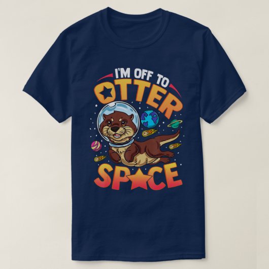 私はオッター宇宙シーおもしろいオッターに行く Tシャツ (デザイン正面)