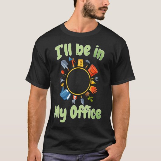 私はオフィスの庭のガーデニングに行く Tシャツ (正面)