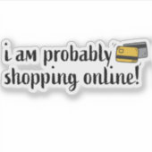 私はオンラインでショッピングかもしれない！ シール (正面)
