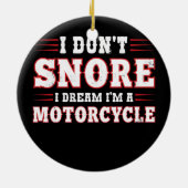 私はオートバイの夢を見て、いびきはしないおもしろい セラミックオーナメント (裏面)
