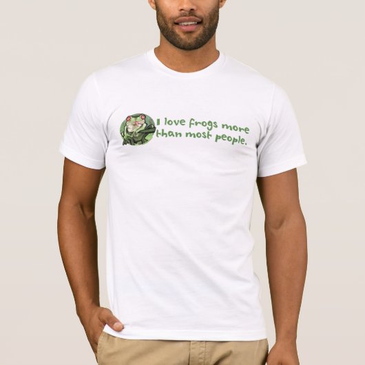 私はカエルをほとんどの人々よりもっと愛します。 Tシャツ (正面)