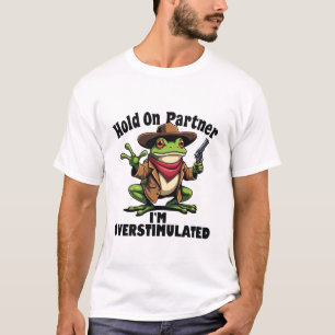 私はカエルADHDの過激刺激のパートナーを保持 Tシャツ