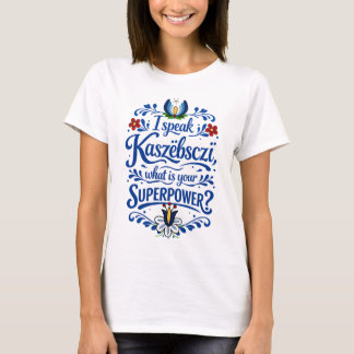 私はカシューブ語を話します Tシャツ