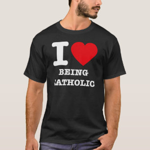 私はカトリック教であることを愛します Tシャツ