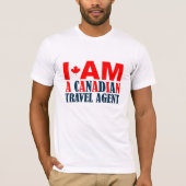 私はカナダの旅行代理店です Tシャツ (正面)