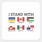 私はカナダ・メキシコ・ガザ・ウクライナと共に立つ スクエアシール (正面)