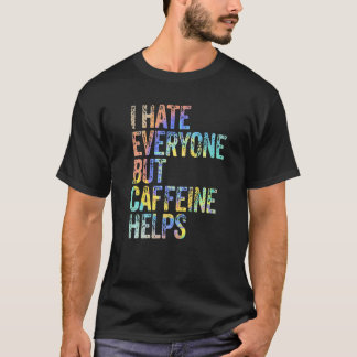 私はカフェインコーヒー以外の誰もが嫌い救済だ Tシャツ
