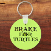 私はカメのためのブレーキ1 Keychain キーホルダー (正面)
