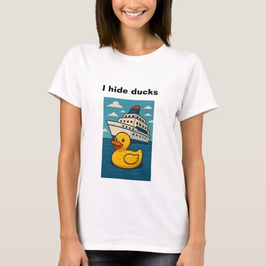 私はカモを隠す – ゴムのカモの隠れクルーズ船で Tシャツ (正面)