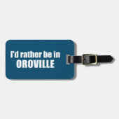 私はカリフォルニア州オロヴィルにいる方が良い ラゲッジタグ (正面横)