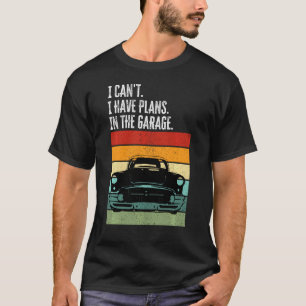 私はガレージの車の恋人メッカで計画を持つことができない Tシャツ