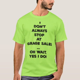 私はガレージセールのoh待ち時間のティーで常にストップ tシャツ