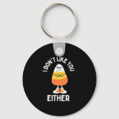 私はキャンディーコーン皮肉のどちらも好きではなおもしろいい キーホルダー (正面)