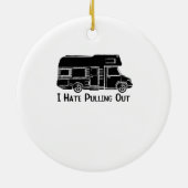 私はキャンパーRVオートホームを引き出すのが嫌い セラミックオーナメント (裏面)