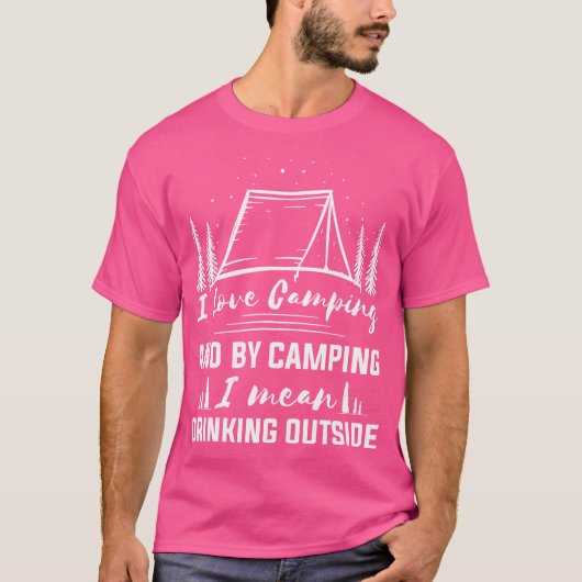 私はキャンプが大好き私は飲むアウトドアBonfire Ca Tシャツ (正面)