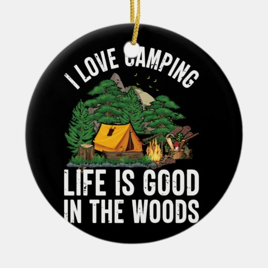 私はキャンプが大好き、森の中で生活は良い セラミックオーナメント (正面)