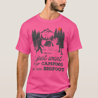 私はキャンプに行ってBigfoot Sasquatを参照したい Tシャツ