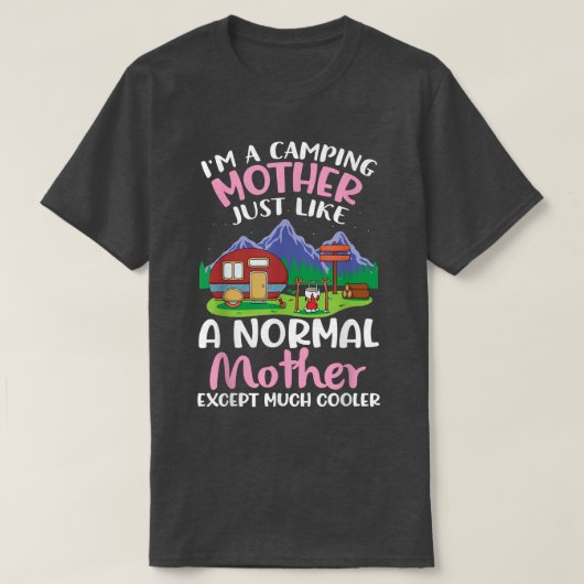 私はキャンプの母親で、普通の母親と同じくらいだ Tシャツ (デザイン正面)
