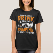 私はキャンプ中は必ずしも飲まない Tシャツ (正面)