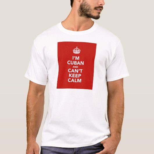 私はキューバであり、平静を保つことができません Tシャツ (正面)