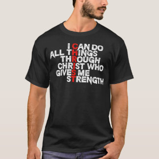 私はキリストによってすべての事ができる。キリストが私に力を与えてくださるから Tシャツ