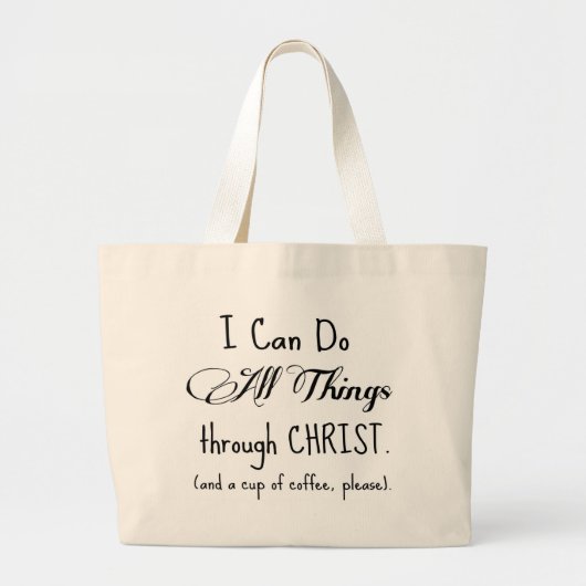 私はキリスト及びコーヒーを通してすべての事をしてもいいです ラージトートバッグ (正面)