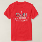 私はキルトだから私は展開しない裁縫 Tシャツ (デザイン正面)