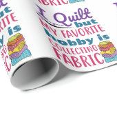 私はキルトだが私の趣味お気に入りのは生地を集めることだ ラッピングペーパー (ロールコーナー)