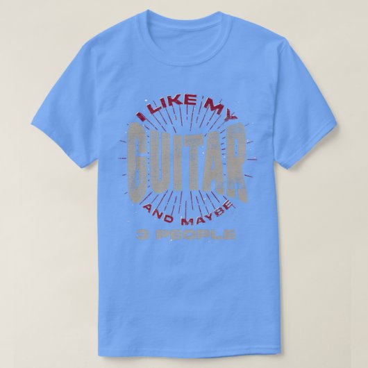 私はギターが好きで、3人ぐらいギタリストのファンが好きだ Tシャツ (デザイン正面)