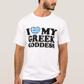 私はギリシャの女神を愛している Tシャツ (正面)
