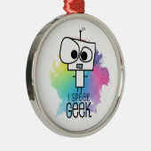 私はギークを話します メタルオーナメント (右)