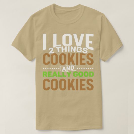 私はクッキーと本当に良いクッキーが2つ好き Tシャツ (デザイン正面)