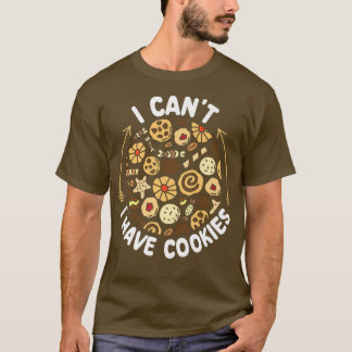 私はクッキーを持つことができないベーキングペストリーCookie愛好家 Tシャツ