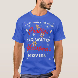 私はクッキーを焼いてクリスマスモを見たいだけだ Tシャツ