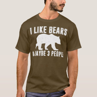 私はクマと多分3人の皮肉なグリズおもしろいが好き Tシャツ