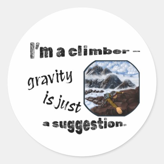 私はクライマーだ – 重力は単なる提案である。 ラウンドシール (正面)