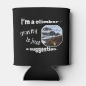 私はクライマーだ – 重力は単なる提案である。 缶クーラー (裏面)