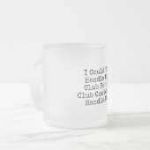 私はクラブによって曇らされたマグを扱うことができませんでした フロストグラスマグカップ (正面左)