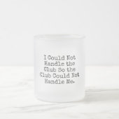 私はクラブによって曇らされたマグを扱うことができませんでした フロストグラスマグカップ (中央)