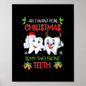 私はクリスマスに欲しいのは私の前歯の二本のおもしろい ポスター (正面)