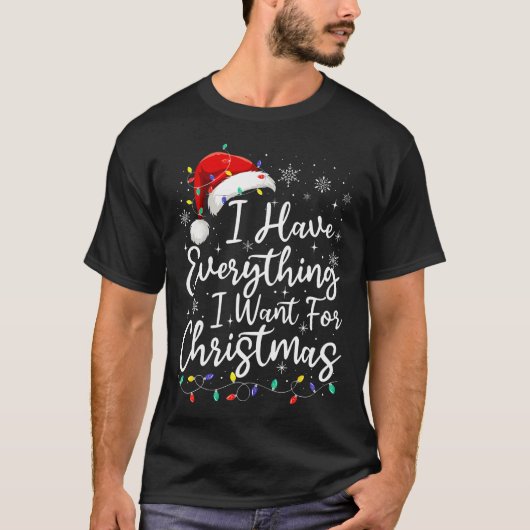 私はクリスマスに欲しいものはすべて持っている Tシャツ (正面)