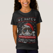 私はクリスマスのおもしろい怒猫の醜いクリスマスセーターが大嫌い Tシャツ (正面)
