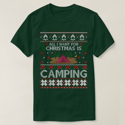 私はクリスマスのためにキャンプ醜いクリスマスセーターが欲しい Tシャツ (デザイン正面)