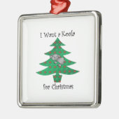 私はクリスマスのためのコアラがほしいと思います メタルオーナメント (左)