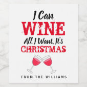 私はクリスマスの贈り物、私が欲しいおもしろいすべてのものをワインできる ワインラベル (シングルラベル)