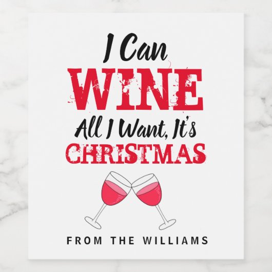 私はクリスマスの贈り物、私が欲しいおもしろいすべてのものをワインできる ワインラベル (シングルラベル)