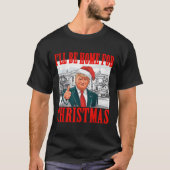 私はクリスマスサンタトランプのクリスマスのためおもしろいに家に帰る Tシャツ (正面)