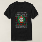 私はクリスマスシズドッグ恋人の醜いXmaのために欲しいすべて Tシャツ (デザイン正面)